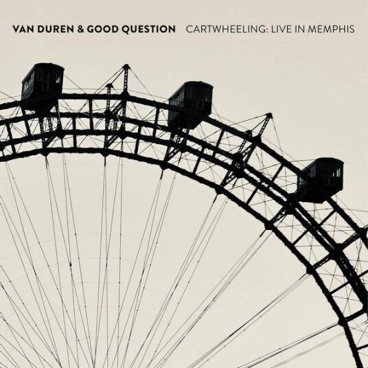 Van Duren & Good Question - Cartwheelin Live In Memphis  (CD)