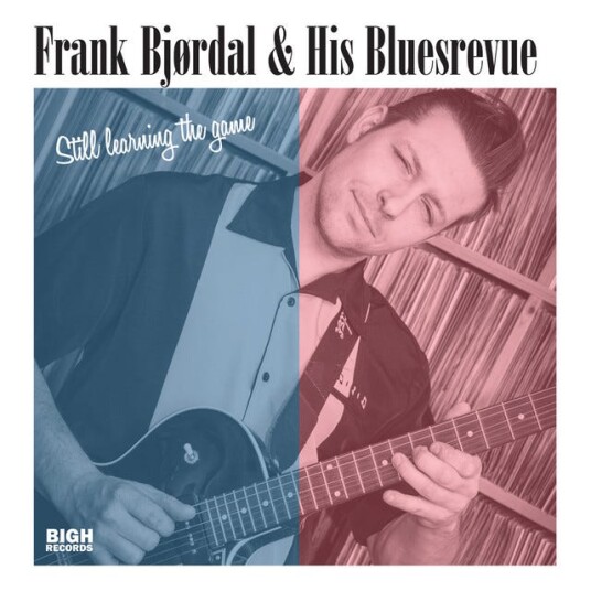 Frank Bjørdal & His Bluesrevue  Still Learning The Game  CD