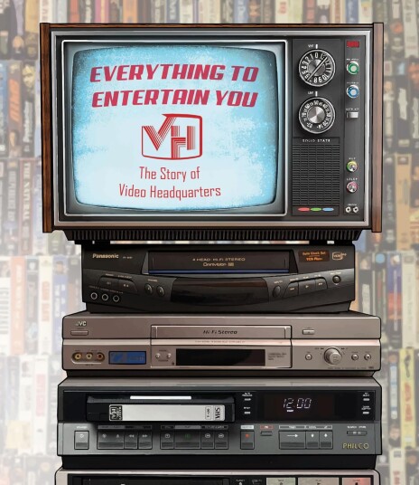 Everything to Entertain You: The Story of Video Headquarters