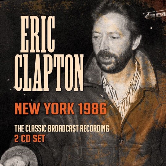 Eric Clapton  New York 1986  The Classic Broadcast Recordings  CD