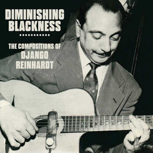 MediaTronixs Django Reinhardt : Diminishing Blackness: The Compositions of Django Reinhardt Pre-Owned