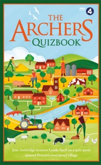 The Archers Quizbook  Join Ambridge treasure Lynda Snell on a quiz quest around Britain's most loved village