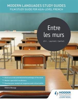 Modern Languages Study Guides: Entre les murs  Film Study Guide for AS/Alevel French