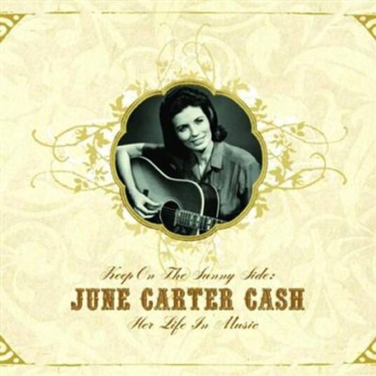 June Carter Cash - Keep On The Sunny Side: Her Life In Music