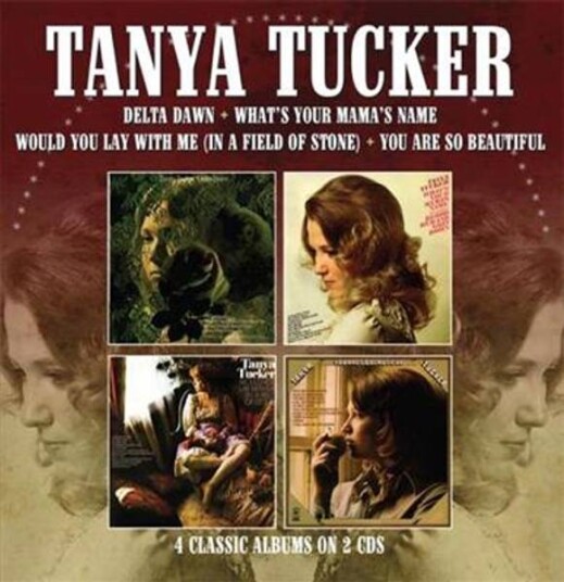 Tanya Tucker - Delta Dawn - What's Your Mama's Name - Would You Lay With Me (In A Field Of Stone) - You Are So Beautiful (2CD)