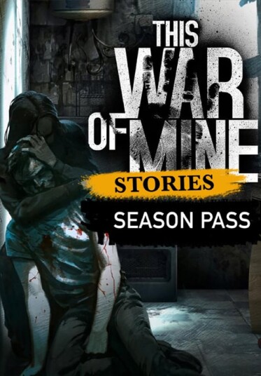 This War Of Mine: Stories - Season Pass (PC)