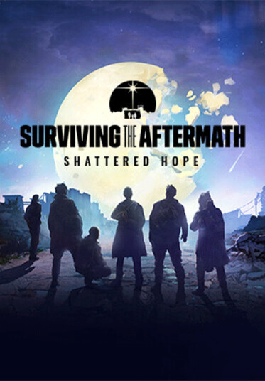 Surviving the Aftermath: Shattered Hope (PC)