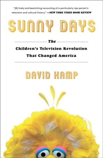 Sunny Days  The Children's Television Revolution That Changed America