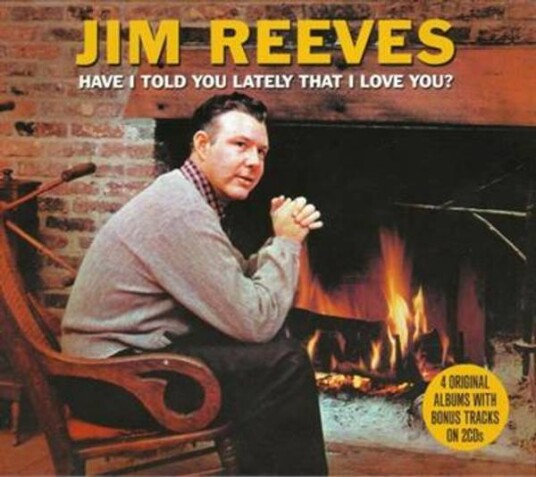 Jim Reeves Have I Told You Lately That I Love You? 2CD