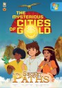 The Mysterious Cities of Gold, Secrets Paths